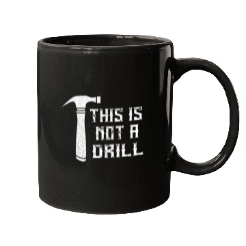 Discover This Is Not A Drill Woodworker Hammer Carpenter Woodworking Mugs