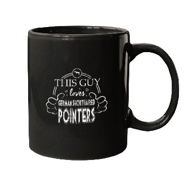 Discover This Guy Loves German Shorthaired Pointers Mugs