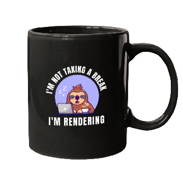 Discover Im Not Taking A Break Im Rendering sleeping sloth Editor Mugs