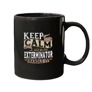 Discover Keep Calm And Let The Exterminator Handle It I Men Mugs