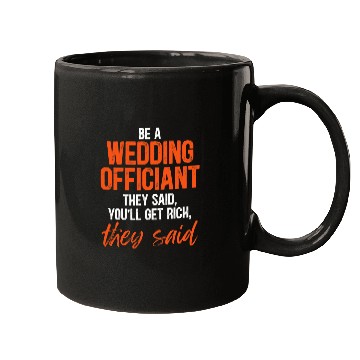 Discover Wedding Officiant Said Internet Ordained Minister Gift Mugs