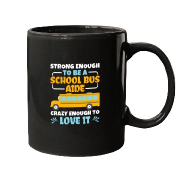 Discover Strong Enough To Be A School Bus Aide Bus Driver Aide Mugs