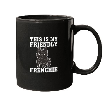 Discover This is my Friendly Frenchie Mugs