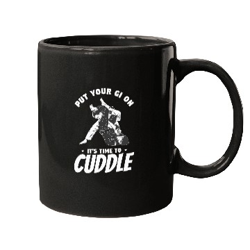 Discover Put Your Gi On Its Time To Cuddle BJJ Jiu Jitsu 1 Mugs