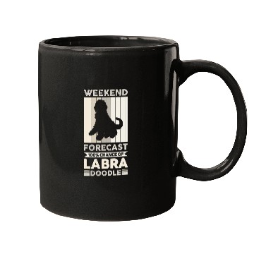 Discover Weekend Forecast 100 Chance Of Labradoodle Dog Mugs