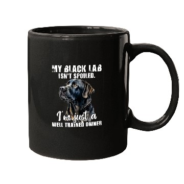 Discover My Black Lab Isnt Spoiled Labrador Lover Dog Owner Mugs