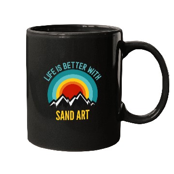 Discover Life is Better With Sand Art Hobbyist Gift Mugs