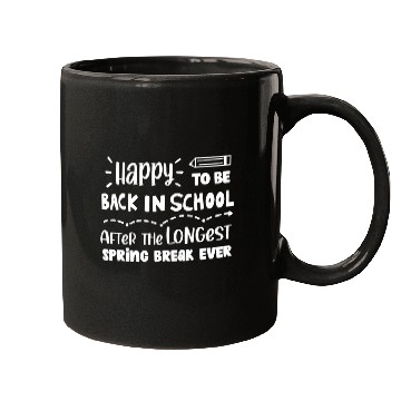 Discover Back To School Teacher Student Longest Spring Break Ever Mugs