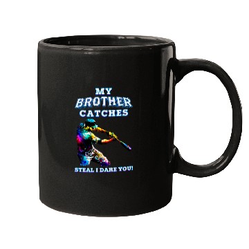 Discover My Brother Catches Steal I Dare You Baseball Catcher Sister Mugs