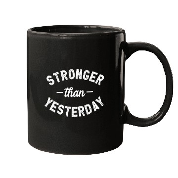 Discover Stronger Than Yesterday Fitness Workout Motivation Mugs