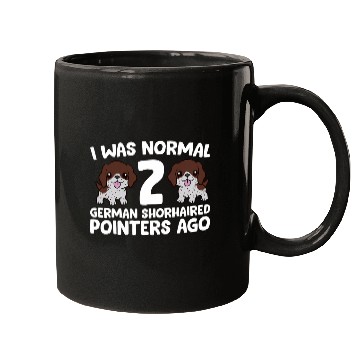 Discover I Was Normal 2 German Shorthaired Pointers Ago Mugs