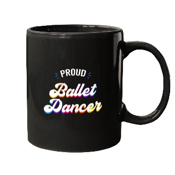 Discover Proud Ballet Dancer Job Mugs