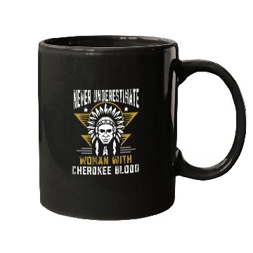 Discover Never underestimate a woman with Cherokee blood Mugs
