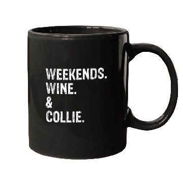 Discover Weekends Wines and Collie Border Collie Rough Collie Mugs