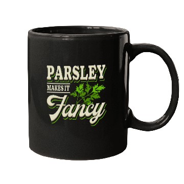 Discover Parsley Makes It Fancy Culinary Herbs Funny Chef Cook Mugs