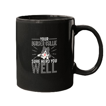 Discover Your Border Collie Sure Herd You Well Mugs