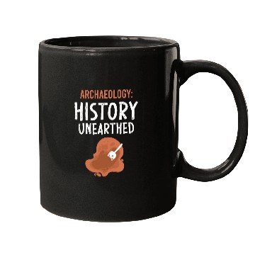 Discover Archaeology History Unearthed Archeologist Dig Archeology Mugs