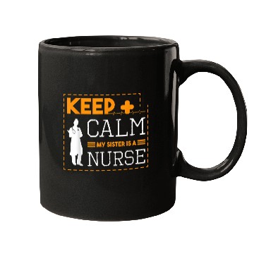 Discover Keep Calm My Sister Is A nurses Stethoscope Nursing Student Mugs