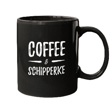 Discover Schipperke Coffee Lover Funny Dog Mom Gift Mugs