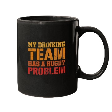 Discover My Drinking Team Has A Rugby Problem Player Coachs Vintage Mugs