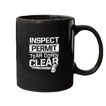 Discover Inspect Permit Tear Down Clear Demolition Day Mugs