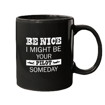 Discover Be Nice Pilot Aviation Airplane Flying Aircraft Engine Plane Mugs