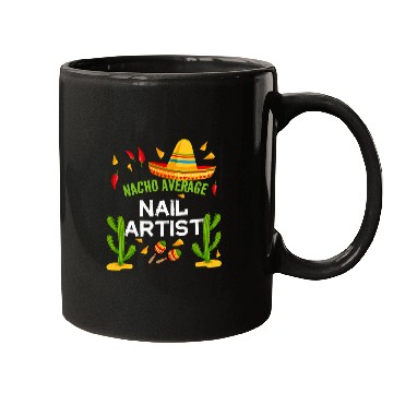 Discover Nacho Average Nail artist Cinco De Mayo Mugs