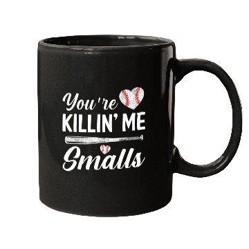 Discover Youre Killin Me Smalls Baseball Mugs