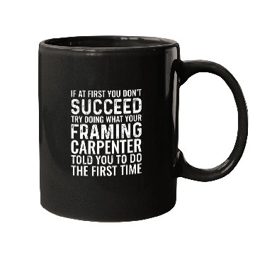 Discover Try Doing What Your Framing Carpenter Funny Sarcastic Farmer Mugs