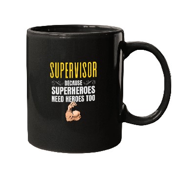 Discover Supervisor Because Superheroes Need Heroes Too Mugs