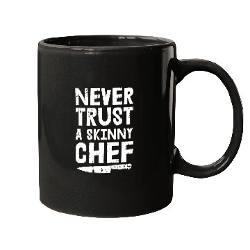 Discover Never Trust A Skinny Chef Mugs