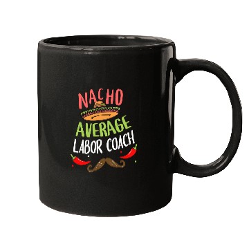 Discover Nacho Average Labor Coachs Sombrero Beard Cinco de Mayo Mugs