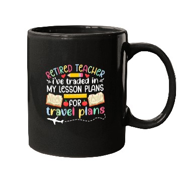 Discover Retired Teacher Travel Plans Retirement Teacher Mugs