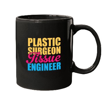 Discover Plastic Surgeon Tissue Engineer Surgery Doctor Graphic Mugs