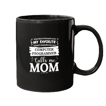 Discover My favorite Computer Programmer calls me mom Mugs