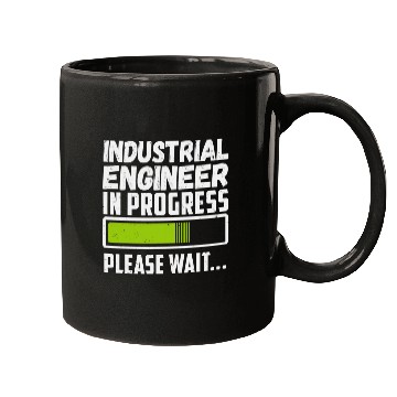 Discover Industrial Engineer In Progress Please Wait Mugs