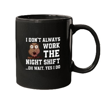 Discover Great Night Shift Saying Funny Owl Nursing Team Mugs