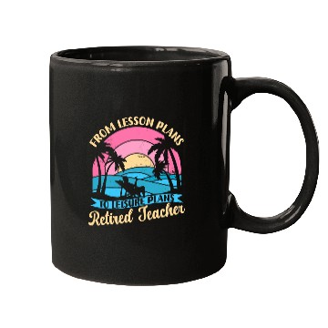 Discover Teacher Retirement Funny From Lesson Plans To Leisure Plans Mugs