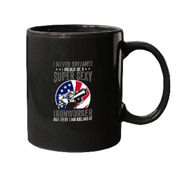 Discover A Super Sexy Ironworker Funny Ironwork Mugs
