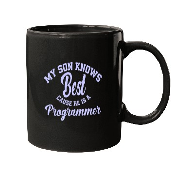 Discover My Son Knows He Is A Programmer Computer Scientist 1 Mugs