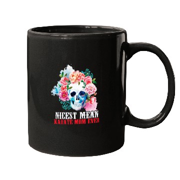 Discover Karate Mom Nicest Mean Candy Skull Mugs