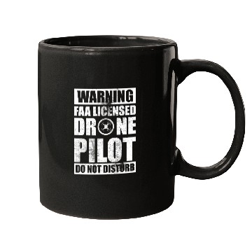 Discover do not disturb faa licensed drone pilot warning Mugs