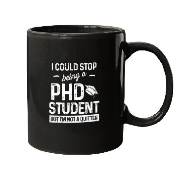 Discover PhD Student Dissertation Quitter Doctorate Graduation Mugs