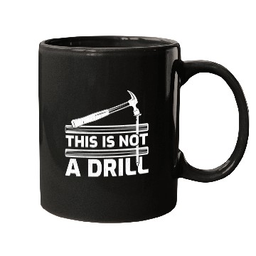 Discover This Is Not A Drill Hammer Tools Woodworker Mugs