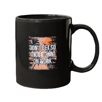 Discover Dont Get so Tide Down on Work Beach Boss Ocean Manager 1 Mugs