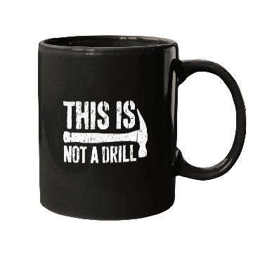 Discover This is Not A Drill Handyman Woodworker Mugs