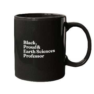 Discover Black Proud Earth Sciences Professor Mugs
