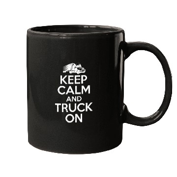Discover Keep Calm and Truck on Truck Driver Mugs