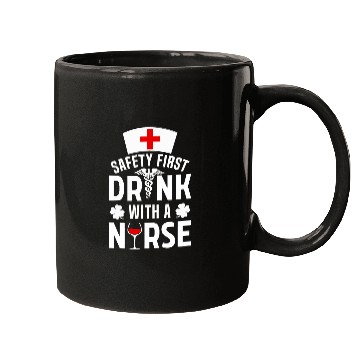 Discover Safety Comes First Drink With A nurses St Patricks Mugs