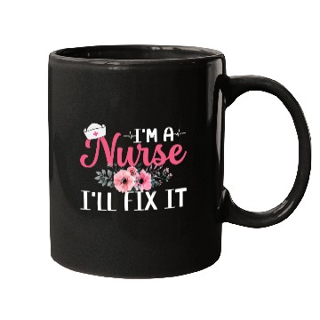 Discover I Am A nurses I Can Fix It nurses Registered Nursing Student Mugs